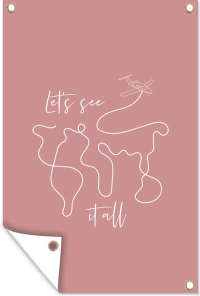 Muurdecoratie Spreuken - Quotes - Let's see it all - Vliegtuig - 120x180 cm - Tuinposter - Tuindoek