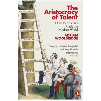 The Aristocracy Of Talent - Adrian Wooldridge