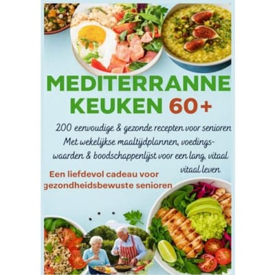 Mediterrane Keuken 60+ 200 Eenvoudige & Gezonde Recepten Voor Senioren(Een Liefdevol Cadeau Voor - Robinia Leckerstein