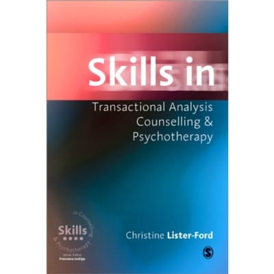 Skills In Transactional Analysis Counselling & Psychotherapy - Lister-Ford, Christine