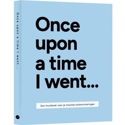 Once Upon A Time I Went ... - Lavinia Bakker