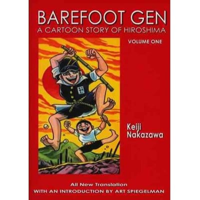 Barefoot Gen #1: A Cartoon Story Of Hiroshima - Nakazawa Keiji