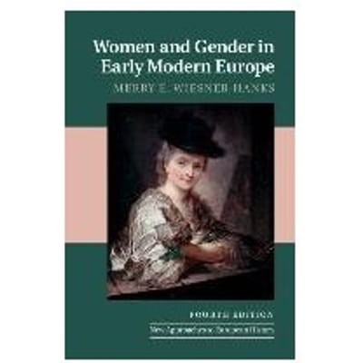 Women And Gender In Early Modern Europe - Milwaukee) Wiesner-Hanks