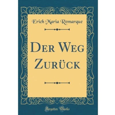 Der Weg Zuruck (Classic Reprint) - Erich Maria Remarque