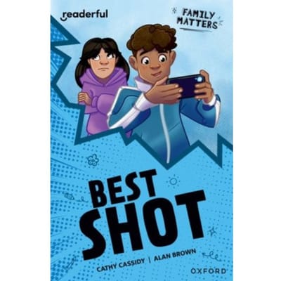 Readerful Independent Library: Oxford Reading Level 16: Family Matters A· Best Shot - Readerful - Cathy Cassidy