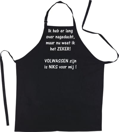Mijncadeautje Schort - Volwassen zijn is niks voor mij - opdruk wit - mooie en exclusieve keukenschort - zwart