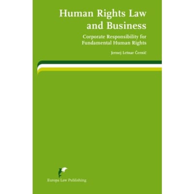 Human Rights Law And Business - Jernej Letnar Cernic