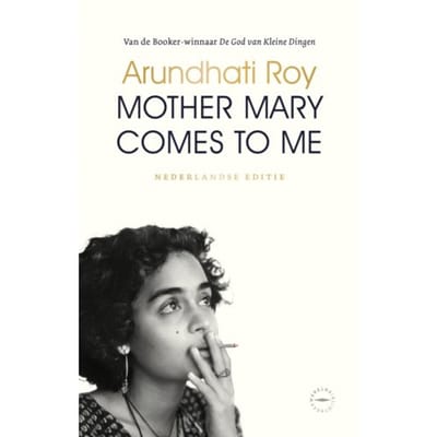Mother Mary Comes To Me - Arundhati Roy