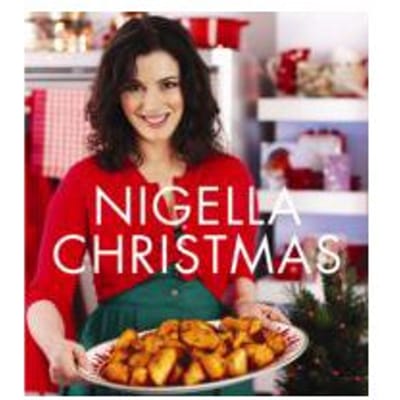Nigella Christmas : Food, Family, Friends, Festivities - Nigella Lawson