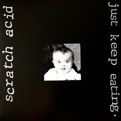 Scratch Acid - Just Keep Eating (LP)