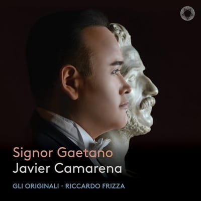 Javier Camarena, Gli Originali, Riccardo Frizza - Signor Gaetano (CD)
