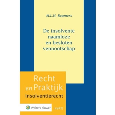 De Insolvente Naamloze En Besloten Vennootschap - M.L.H. Reumers
