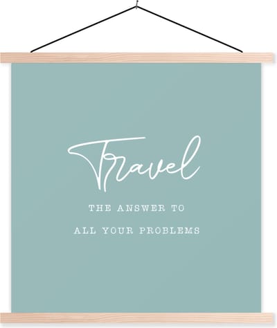 Posterhanger incl. Poster 40x40 cm - Schoolplaat - Spreuken - Quotes - The answer to all your problems - Travel - Reis - Textielposter - Blanke latten