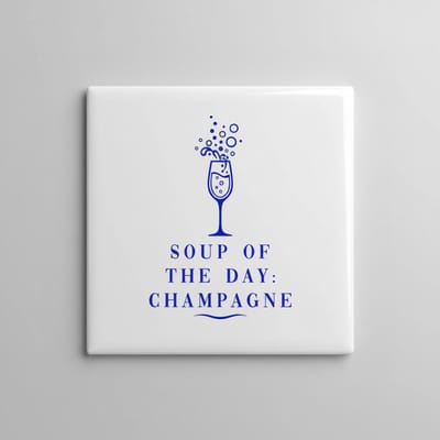 Soup of the Day Champagne Decoratieve Tegel – Grappige Keuken & Bar Tekst – Keramische Tegel 15 × 15 cm
