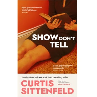 Show Don't Tell - Curtis Sittenfeld