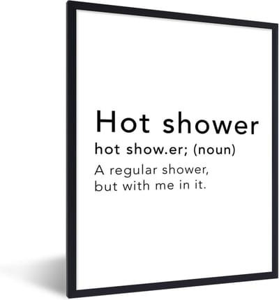 Fotolijst incl. Poster - Spreuken - Quotes - A regular shower but with me in it - Hot shower - Woordenboek - Shower - 30x40 cm - Posterlijst