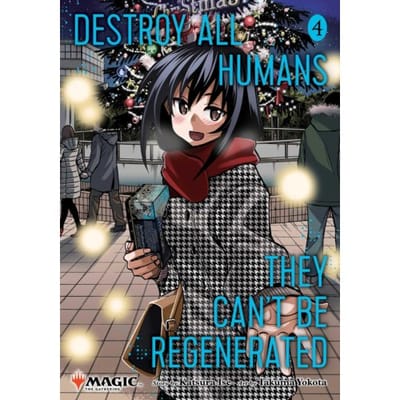 Destroy All Humans. They Can't Be Regenerated. A Magic: The Gathering Manga, Vol. 4 - Destroy All - Katsura Ise