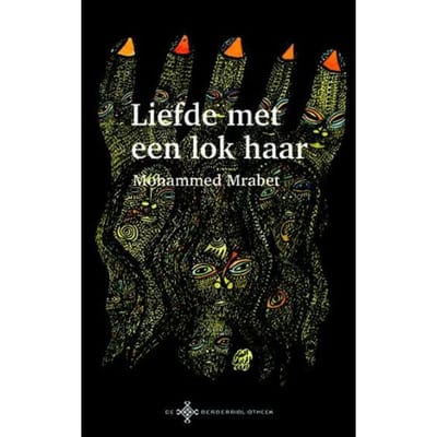 Liefde Met Een Lok Haar - De Berber Bibliotheek - Mohammed Mrabet