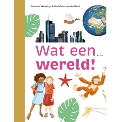 Wat Een Wereld! - Ik Lees Informatief - Suzanne Weterings