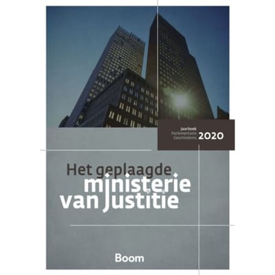 Het Geplaagde Ministerie Van Justitie / 2020 - Centrum voor Parlementaire Gesch