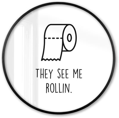 Poster in lijst Rond - Fotolijst 60x60 cm - Posters - Spreuk - WC papier - They see me rollin - Wit - Quotes - Ronde posterlijst zwart - Decoratie - Wanddecoratie woonkamer - Muurdecoratie slaapkamer