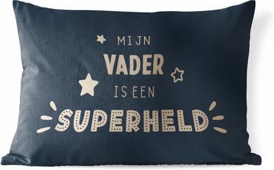 Buitenkussens - Tuin - Quotes - Mijn vader is een superheld - Vaderdag - Spreuken - 50x30 cm - Vaderdag cadeautje - Cadeau voor vader en papa