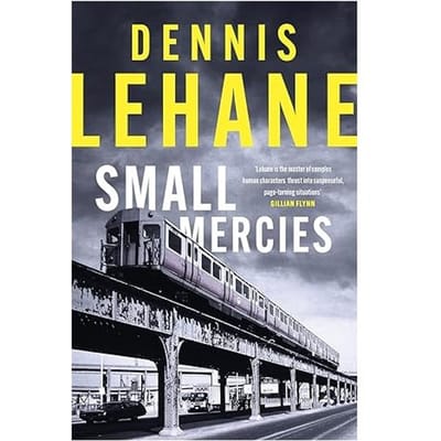 Small Mercies - Dennis Lehane