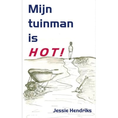 Mijn Tuinman Is Hot! - Jessie Hendriks