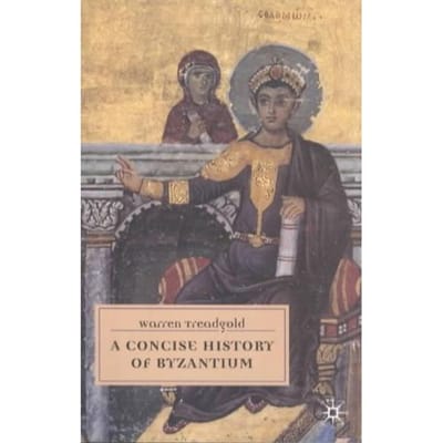 A Concise History Of Byzantium - W. Treadgold