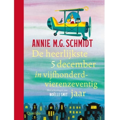 De Heerlijkste 5 December In Vijfhonderdvierenzeve Ntig Jaar - Annie M.G. Schmidt
