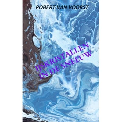 Ijskristallen In De Sneeuw - Robert Van Voorst