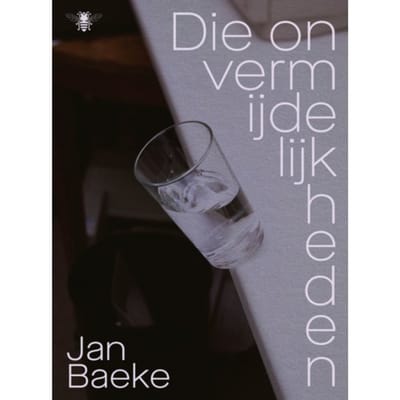 Die Onvermijdelijkheden - Jan Baeke