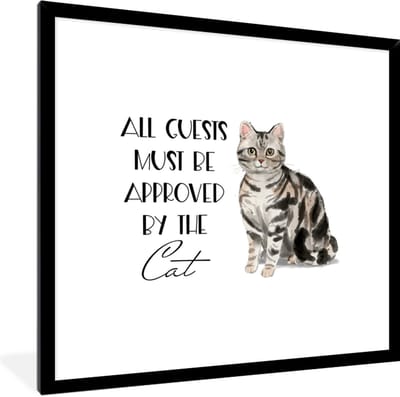 Fotolijst incl. Poster - Spreuken - Kat - Quotes - All guests must be approved by the cat - 40x40 cm - Posterlijst