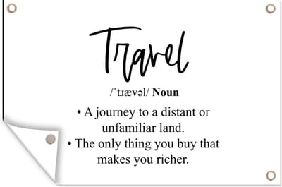 Muurdecoratie Spreuken - Quotes - The only thing you buy that makes you richer - Travel - 180x120 cm - Tuinposter - Tuindoek