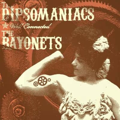The Dipsomaniacs & The Bayonets - Well Connected (CD)
