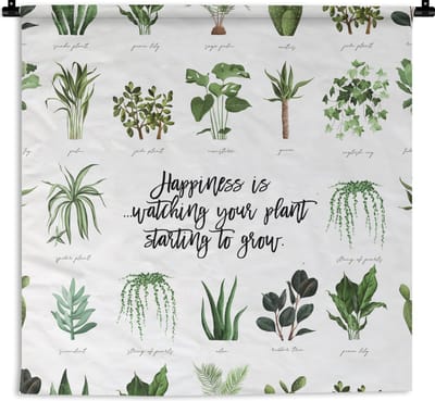 Wandkleed - Wanddoek - Quotes - Happiness is... watching your plant starting to grow - Spreuken - 180x180 cm - Wandtapijt
