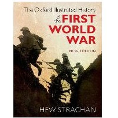 The Oxford Illustrated History Of The First World War - Sir Hew Strachan