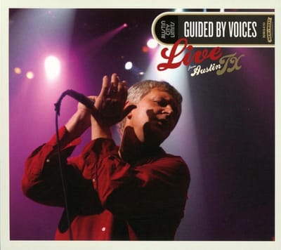 Live From Austin, Tx - Guided By Voices