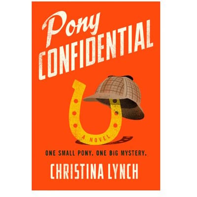 Pony Confidential - Christina Lynch