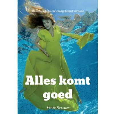 Alles Komt Goed - Renée Brouwer