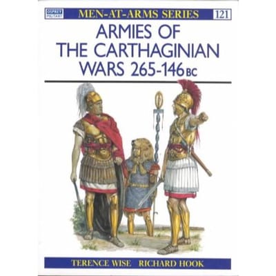 Armies Of The Carthaginian Wars, 265-146 B.C. - Terence Wise