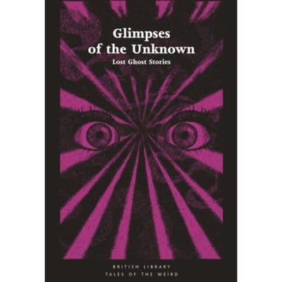 Glimpses Of The Unknown - Tales Of The Weird