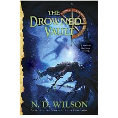 The Drowned Vault (Ashtown Burials #2) - Wilson, N. D.