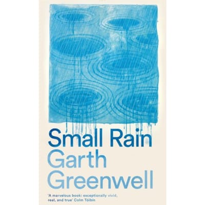Small Rain - Garth Greenwell