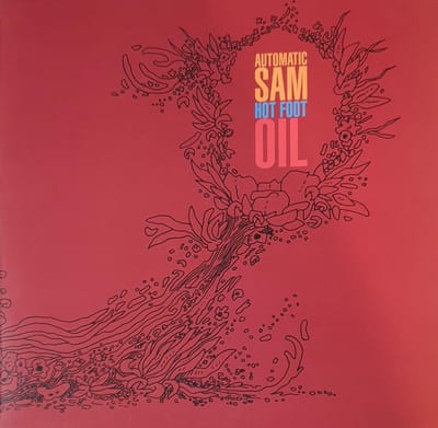 Automatic Sam - Hot Foot Oil (LP)