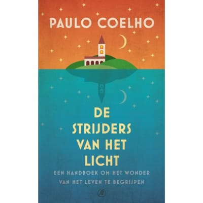 De Strijders Van Het Licht - De Sleutel Naar Geluk - Paulo Coelho
