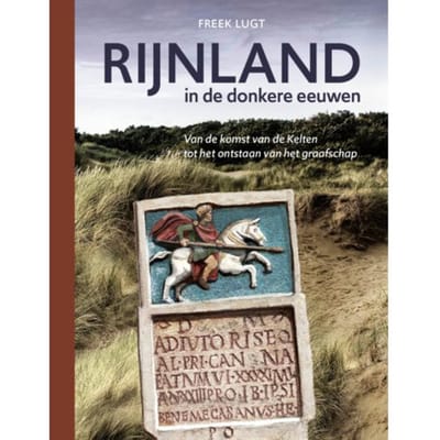 Rijnland In De Donkere Eeuwen - Freek Lugt