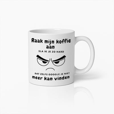 330ml Grappige Nederlandse Koffiemok – "Raak Mijn Koffie Aan, Sla Ik Je Zo Hard Dat Je Niet Meer Op Google Te Vinden Bent" – Humoristisch Cadeau Voor Koffieliefhebbers