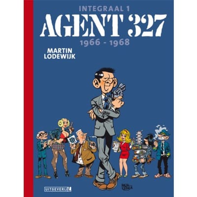 Agent 327 Integraal 1 ! 1966-1968 - Agent 327 Integraal - Martin Lodewijk