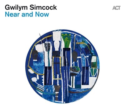 Near And Now - Gwilym Simcock